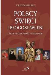 Polscy święci i błogosławieni życie duchowość przesłanie
