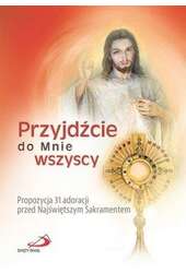 Przyjdźcie do mnie wszyscy