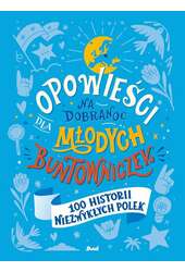 Opowieści na dobranoc dla młodych buntowniczek