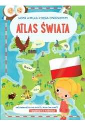 Atlas świata. Moja wielka księga odpowiedzi