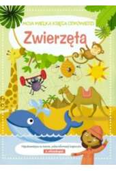 Zwierzęta. Moja wielka księga odpowiedzi