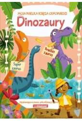 Dinozaury. Moja wielka księga odpowiedzi