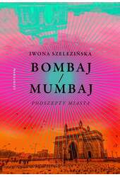 Bombaj/Mumbaj Podszepty miasta