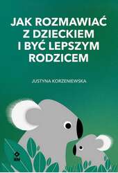 Jak rozmawiać z dzieckiem i być lepszym rodzicem