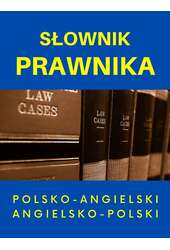 Słownik prawnika polsko-angielski angielsko-polski